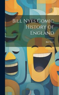 Couverture_Bill Nyes Comic History of England
