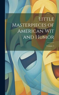 Couverture_Little Masterpieces of American Wit and Humor; Volume 5