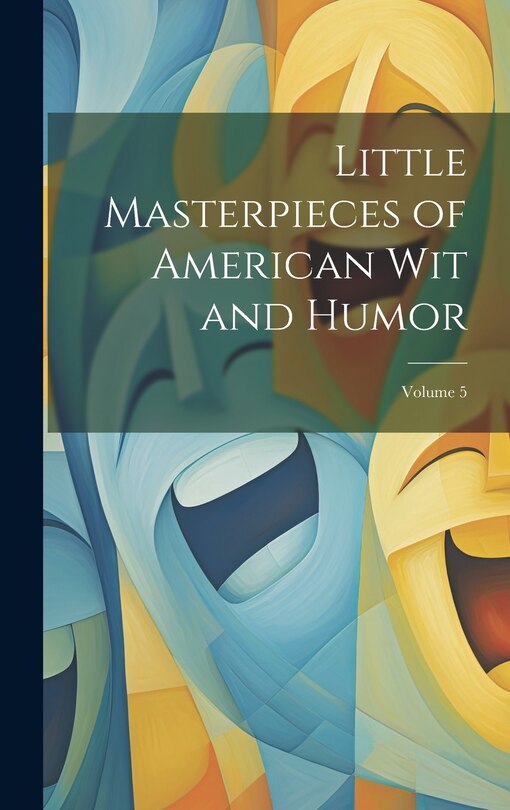 Couverture_Little Masterpieces of American Wit and Humor; Volume 5