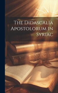 Front cover_The Didascalia Apostolorum in Syriac