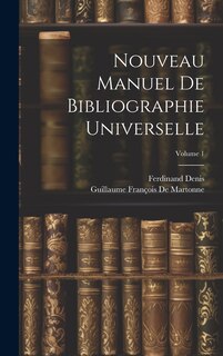 Couverture_Nouveau Manuel De Bibliographie Universelle; Volume 1