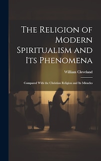 Front cover_The Religion of Modern Spiritualism and Its Phenomena