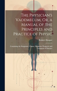 Front cover_The Physician's Vademecum, Or, a Manual of the Principles and Practice of Physic