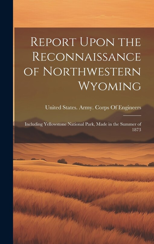 Front cover_Report Upon the Reconnaissance of Northwestern Wyoming
