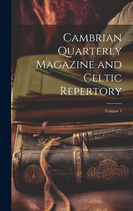 Couverture_Cambrian Quarterly Magazine and Celtic Repertory; Volume 1