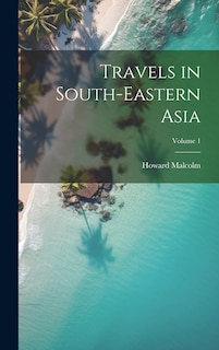 Couverture_Travels in South-Eastern Asia; Volume 1
