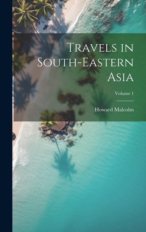 Couverture_Travels in South-Eastern Asia; Volume 1