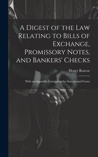 Front cover_A Digest of the Law Relating to Bills of Exchange, Promissory Notes, and Bankers' Checks