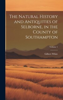 Front cover_The Natural History and Antiquities of Selborne, in the County of Southampton; Volume 1