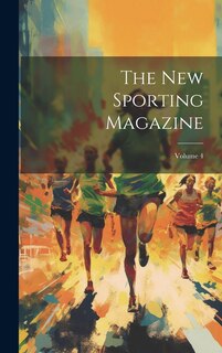 Front cover_The New Sporting Magazine; Volume 4