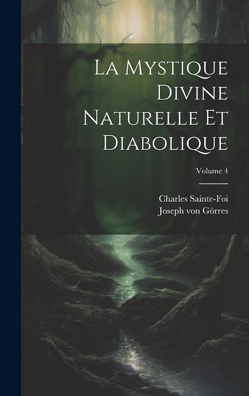 Front cover_La Mystique Divine Naturelle Et Diabolique; Volume 4