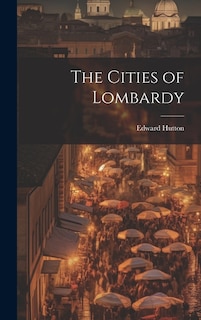 The Cities of Lombardy