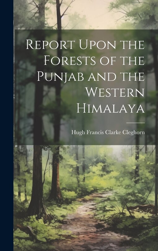 Front cover_Report Upon the Forests of the Punjab and the Western Himalaya