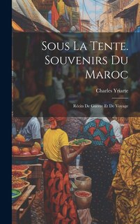 Front cover_Sous La Tente. Souvenirs Du Maroc