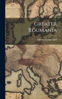 Front cover_Greater Roumania