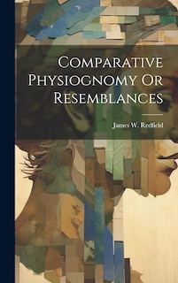 Front cover_Comparative Physiognomy Or Resemblances