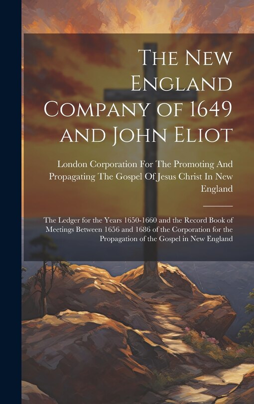 Couverture_The New England Company of 1649 and John Eliot