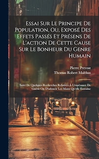 Front cover_Essai Sur Le Principe De Population, Ou, Exposé Des Effets Passés Et Présens De L'action De Cette Cause Sur Le Bonheur Du Genre Humain
