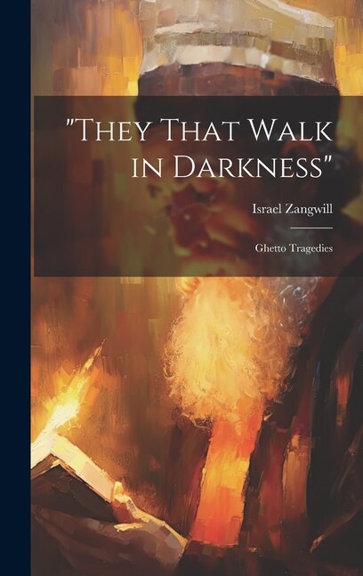 Front cover_They That Walk in Darkness