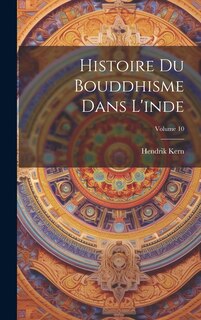 Front cover_Histoire Du Bouddhisme Dans L'inde; Volume 10