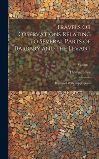 Front cover_Travels Or Observations Relating to Several Parts of Barbary and the Levant