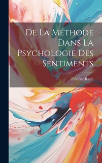 Front cover_De La Méthode Dans La Psychologie Des Sentiments