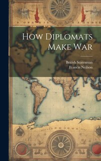 Front cover_How Diplomats Make War
