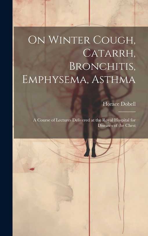 Front cover_On Winter Cough, Catarrh, Bronchitis, Emphysema, Asthma