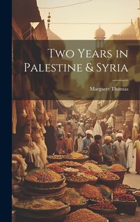 Couverture_Two Years in Palestine & Syria