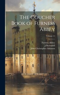 Front cover_The Coucher Book of Furness Abbey; Volume 11