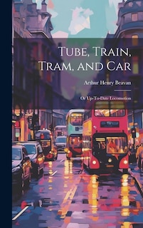 Front cover_Tube, Train, Tram, and Car