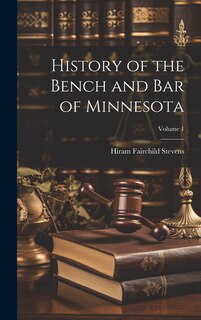 Couverture_History of the Bench and Bar of Minnesota; Volume 1