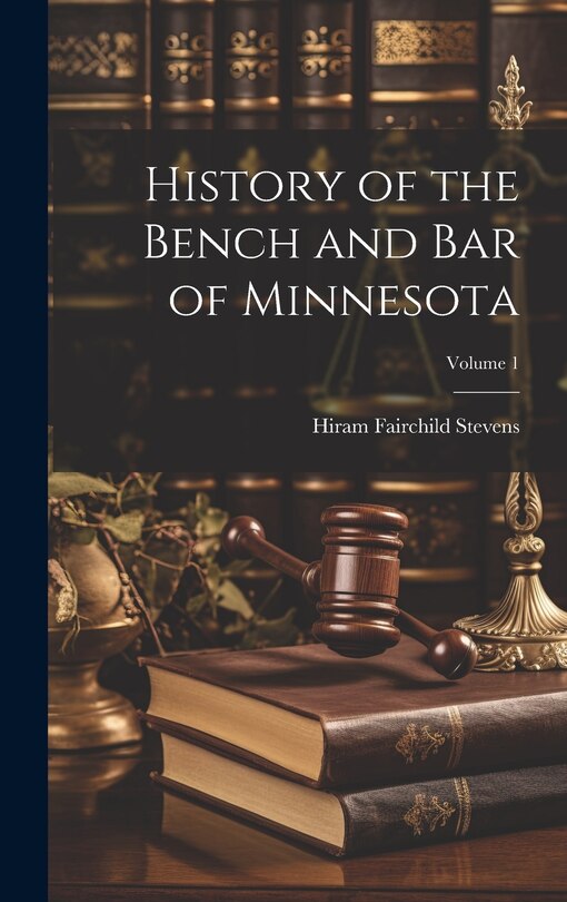 Couverture_History of the Bench and Bar of Minnesota; Volume 1