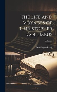 Front cover_The Life and Voyages of Christopher Columbus; Volume 1