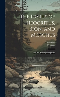 Front cover_The Idylls of Theocritus, Bion, and Moschus