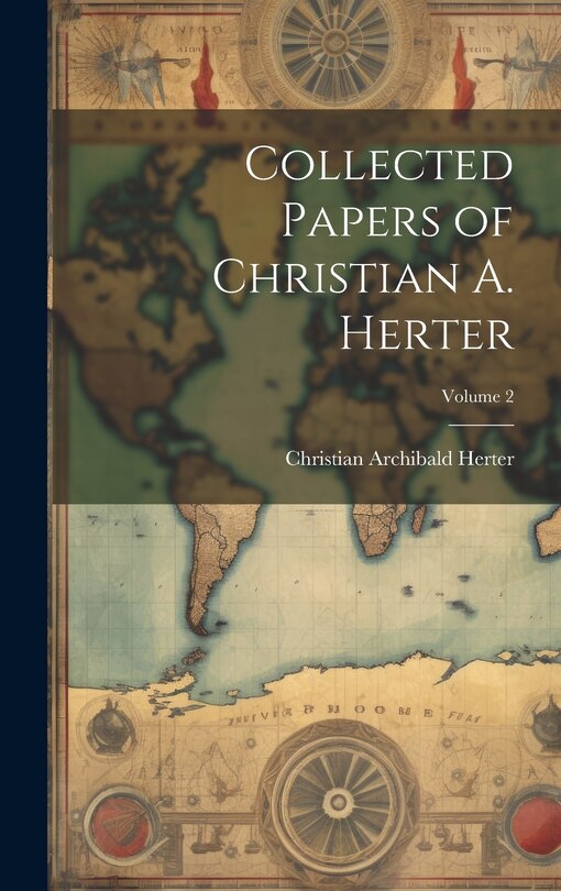 Front cover_Collected Papers of Christian A. Herter; Volume 2