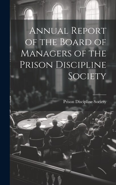 Front cover_Annual Report of the Board of Managers of the Prison Discipline Society