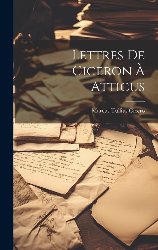 Front cover_Lettres De Ciceron À Atticus