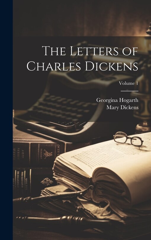 Front cover_The Letters of Charles Dickens; Volume 1