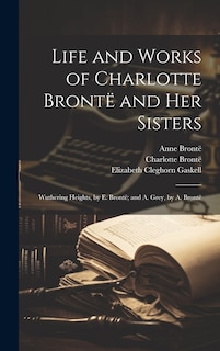 Front cover_Life and Works of Charlotte Brontë and Her Sisters