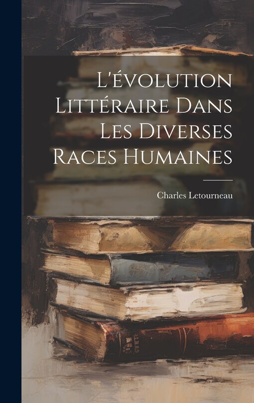 Front cover_L'évolution Littéraire Dans Les Diverses Races Humaines