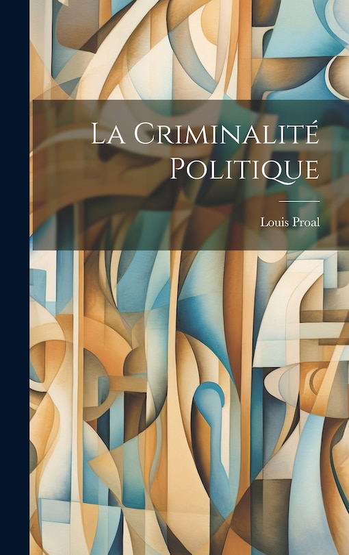 Couverture_La Criminalit&eacute; Politique