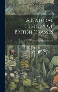 Front cover_A Natural History of British Grasses