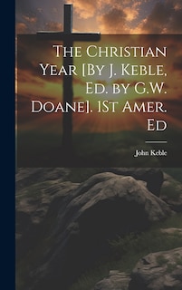 Couverture_The Christian Year [By J. Keble, Ed. by G.W. Doane]. 1St Amer. Ed