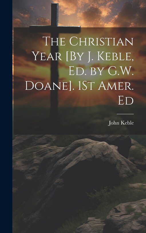 Couverture_The Christian Year [By J. Keble, Ed. by G.W. Doane]. 1St Amer. Ed