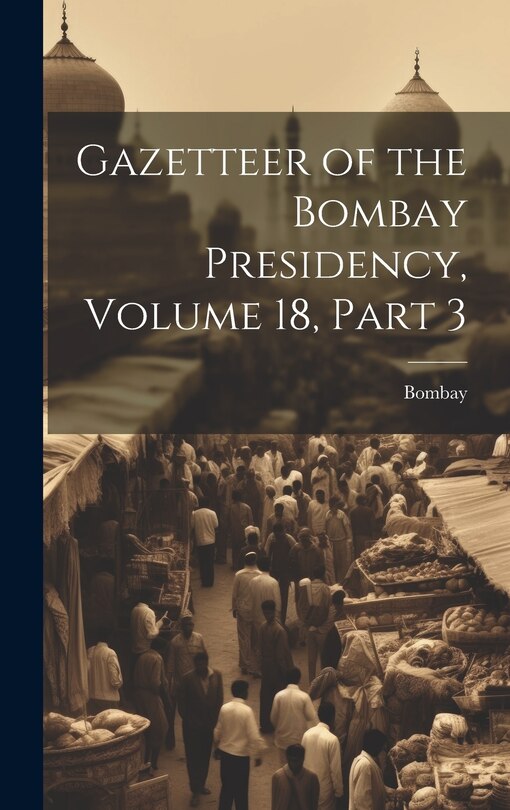 Couverture_Gazetteer of the Bombay Presidency, Volume 18, part 3