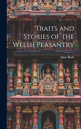 Traits and Stories of the Welsh Peasantry