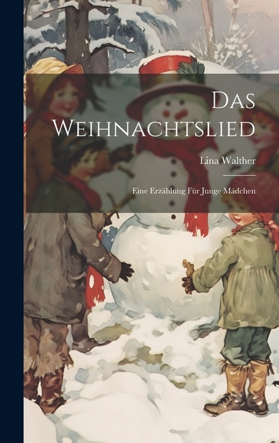 Das Weihnachtslied: Eine Erzählung Für Junge Mädchen