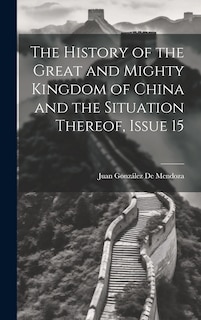 Couverture_The History of the Great and Mighty Kingdom of China and the Situation Thereof, Issue 15