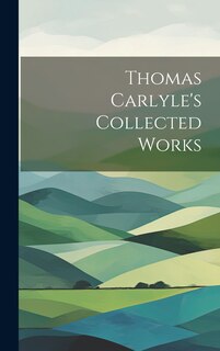 Couverture_Thomas Carlyle's Collected Works